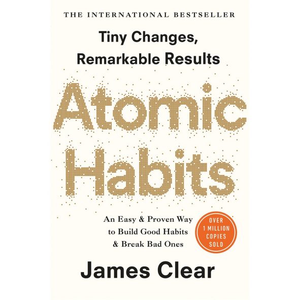 Atomic Habits - An Easy & Proven Way to Build Good Habits & Break Bad Ones